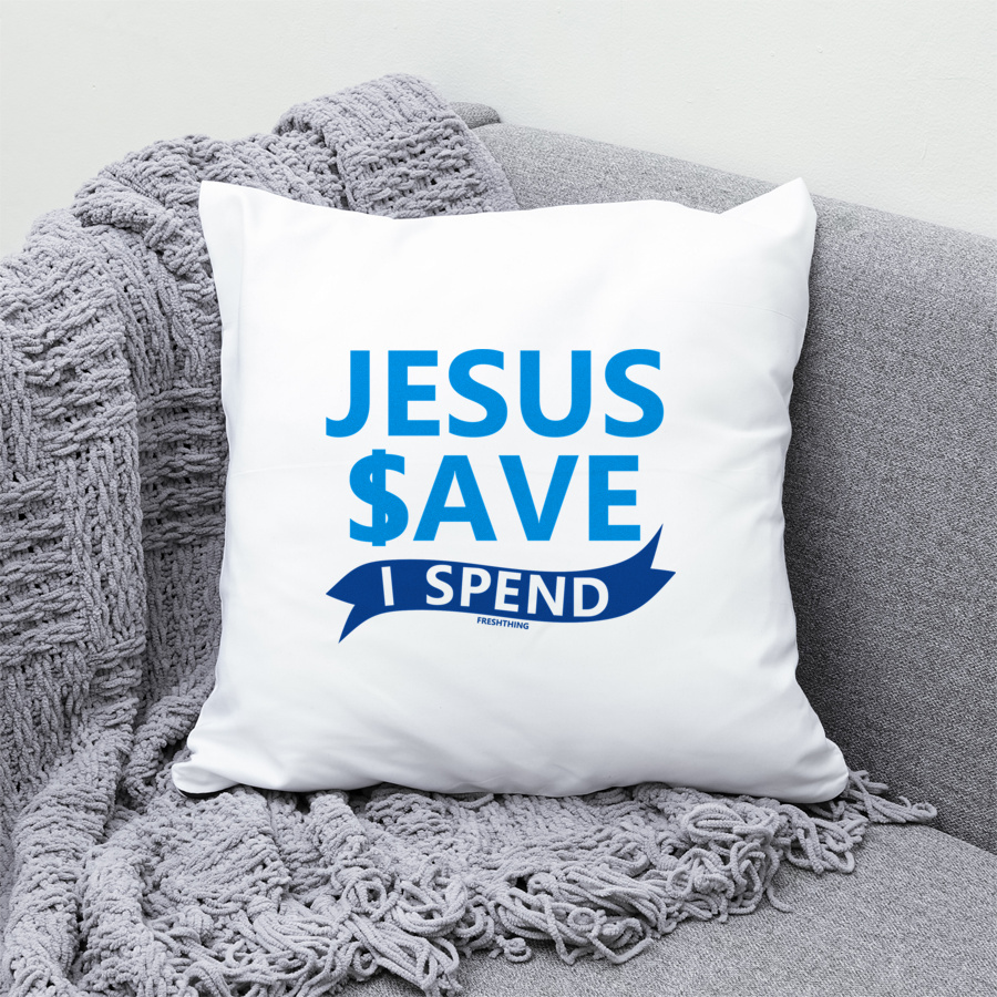 Jezus save I spend - Poduszka Biała