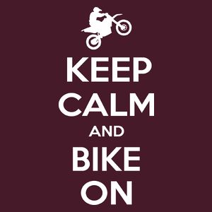 Keep Calm And Bike On Motocross - Męska Koszulka Burgundowa