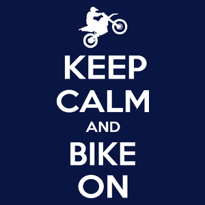Keep Calm And Bike On Motocross - Męska Koszulka Ciemnogranatowa
