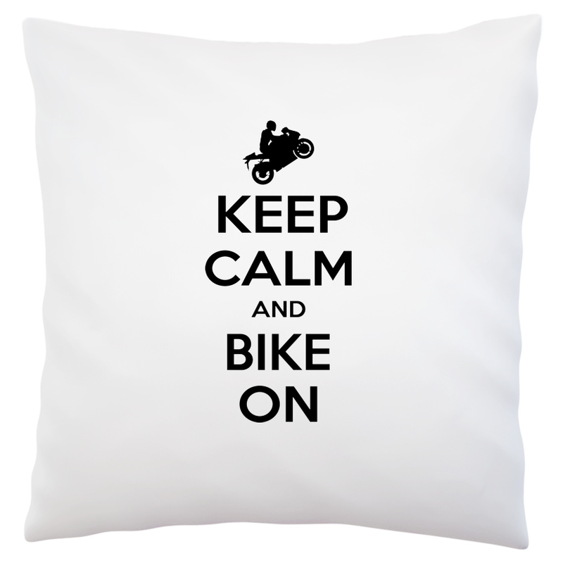Keep Calm And Bike On Motocykl - Poduszka Biała