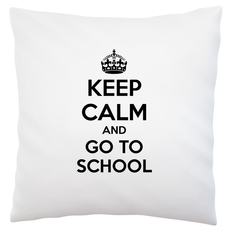 Keep Calm And Go To School - Poduszka Biała