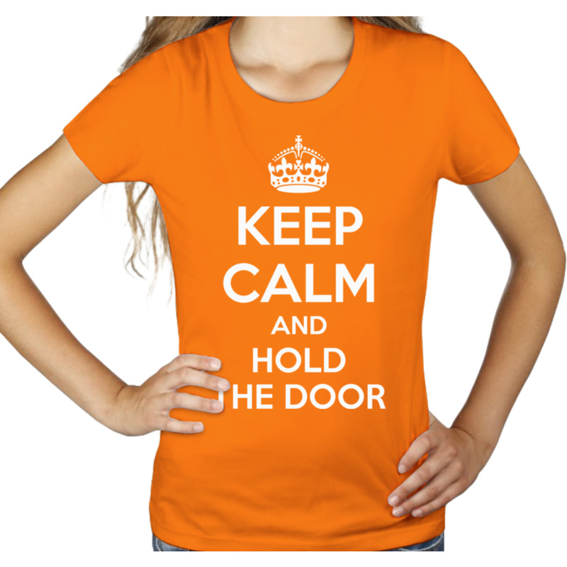 Keep Calm And Hold The Door - Damska Koszulka Pomarańczowa