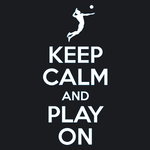 Keep Calm And Play On - Volleyball - Damska Koszulka Czarna