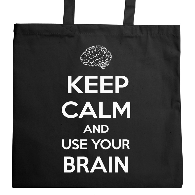 Keep Calm And Use Your Brain - Torba Na Zakupy Czarna