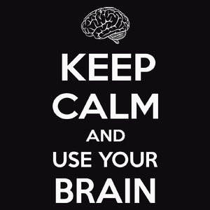 Keep Calm And Use Your Brain - Męska Koszulka Czarna