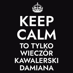 Keep Calm Wieczór Kawalerski - Męska Koszulka Czarna