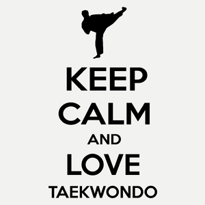 Keep Calm and Love Taekwondo - Damska Koszulka Biała