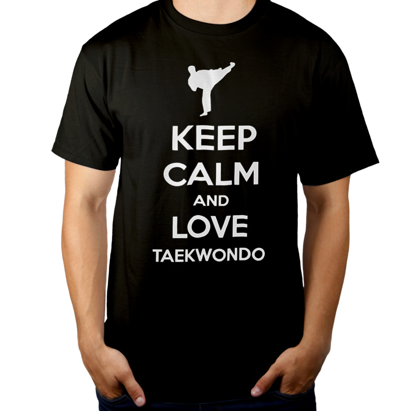 Keep Calm and Love Taekwondo - Męska Koszulka Czarna