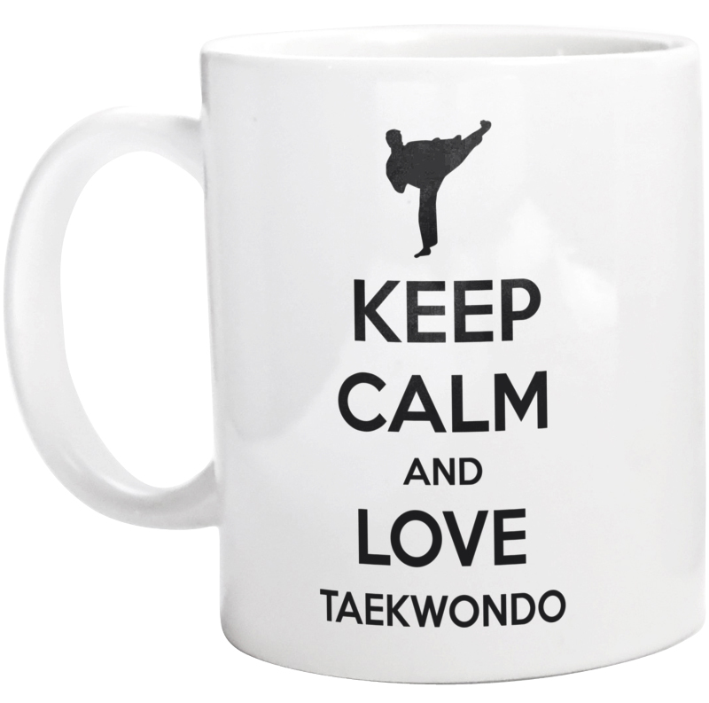 Keep Calm and Love Taekwondo - Kubek Biały