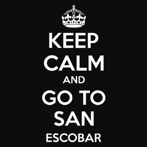 Keep Calm and go to San Escobar - Męska Bluza Czarna