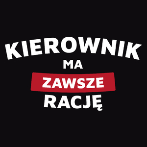 Kierownik Ma Zawsze Rację - Męska Bluza Czarna