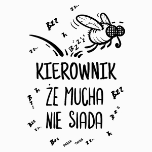 Kierownik Że Mucha Nie Siada - Poduszka Biała