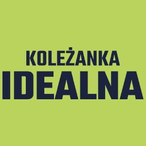 Koleżanka Idealna - Damska Koszulka Jasno Zielona