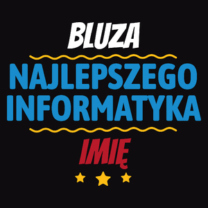 Kubek Najlepszego Informatyka Imię Personalizacja - Męska Bluza z kapturem Czarna