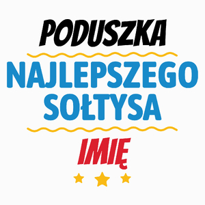 Kubek Najlepszego Sołtysa Imię Personalizacja - Poduszka Biała