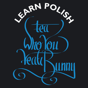 Learn Polish Tea Who You - Damska Koszulka Czarna