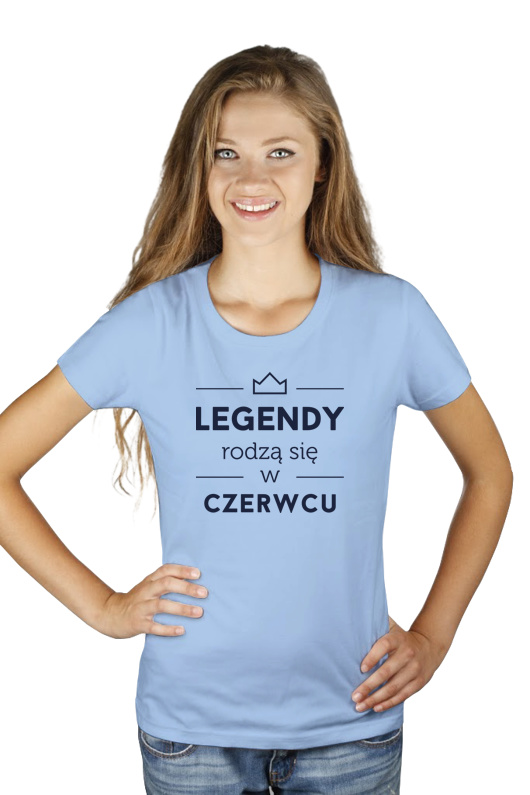 Legendy Rodzą Się w Czerwcu - Damska Koszulka Błękitna