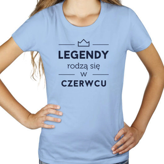 Legendy Rodzą Się w Czerwcu - Damska Koszulka Błękitna