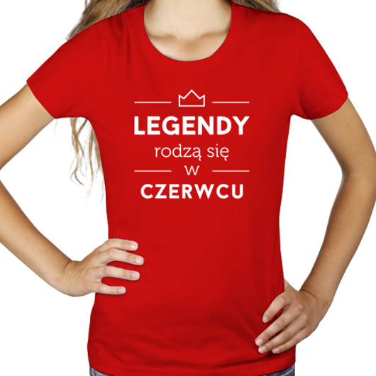 Legendy Rodzą Się w Czerwcu - Damska Koszulka Czerwona