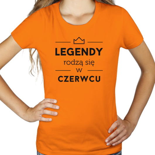 Legendy Rodzą Się w Czerwcu - Damska Koszulka Pomarańczowa