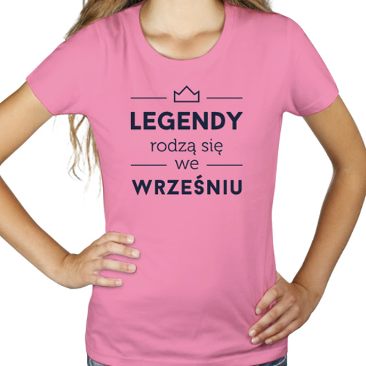 Legendy Rodzą Się we Wrześniu - Damska Koszulka Różowa