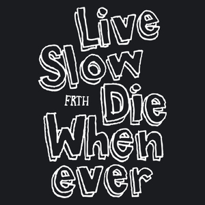 Live Slow Die Whenever - Damska Koszulka Czarna