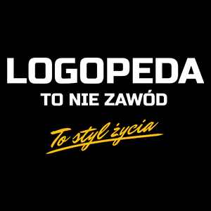 Logopeda To Nie Zawód - To Styl Życia - Torba Na Zakupy Czarna
