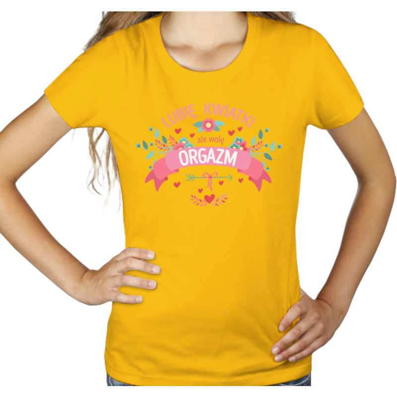 Lubię kwiatki ale wolę orgazm - Damska Koszulka Żółta