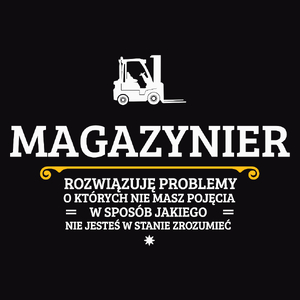 Magazynier - Rozwiązuje Problemy O Których Nie Masz Pojęcia - Męska Bluza z kapturem Czarna
