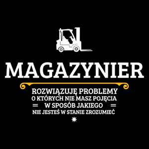 Magazynier - Rozwiązuje Problemy O Których Nie Masz Pojęcia - Torba Na Zakupy Czarna