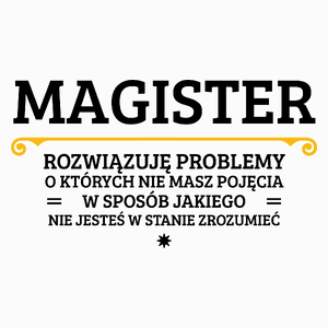 Magister - Rozwiązuje Problemy O Których Nie Masz Pojęcia - Poduszka Biała