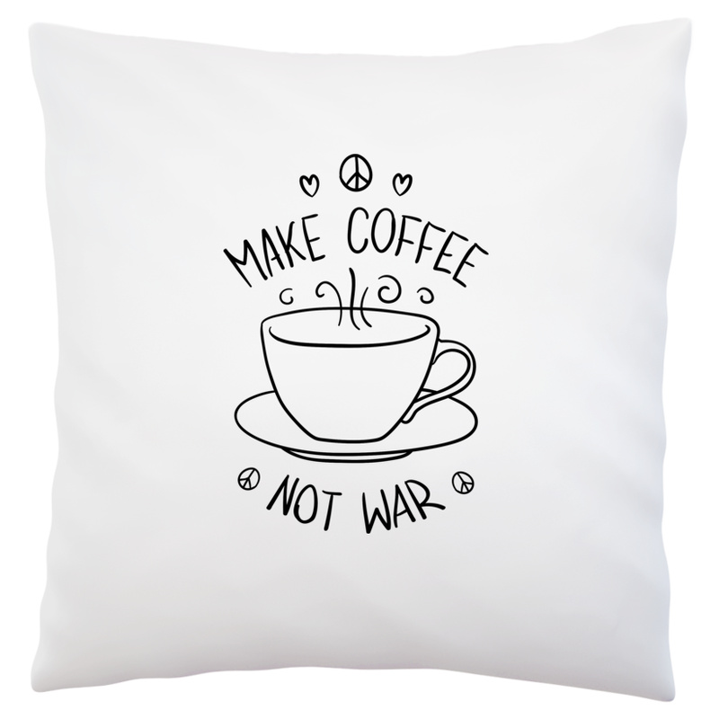 Make Coffee Not War - Poduszka Biała