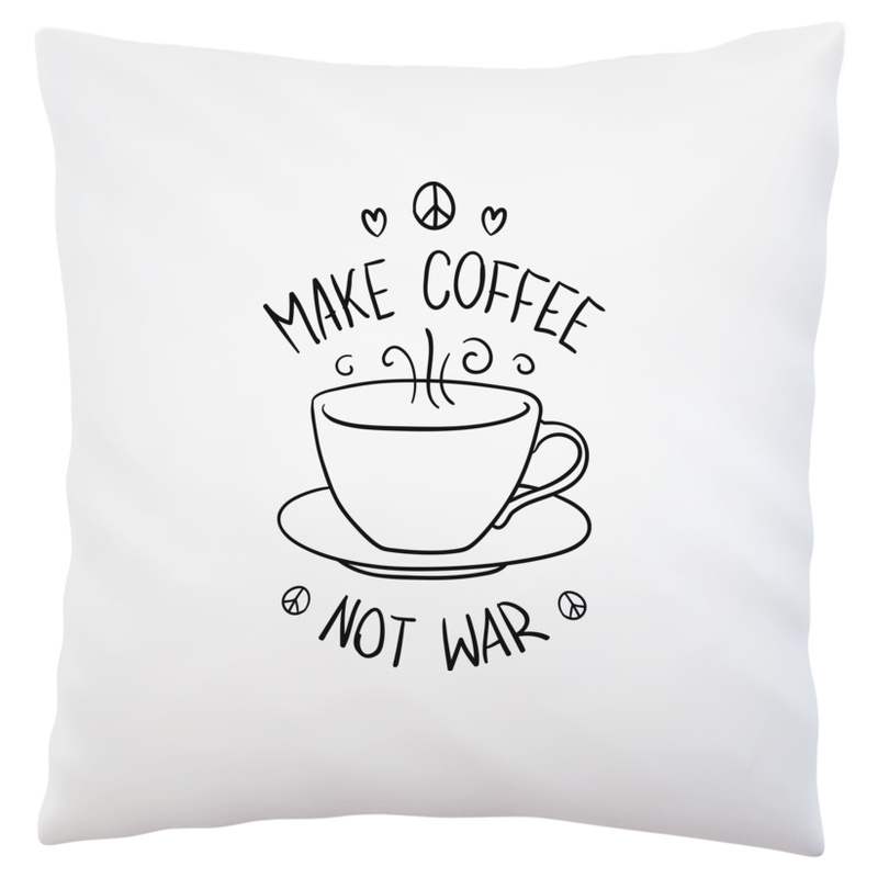 Make Coffee Not War - Poduszka Biała