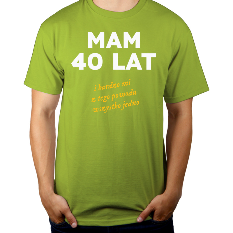 Mam 40 Lat - Wszystko Jedno - Męska Koszulka Jasno Zielona