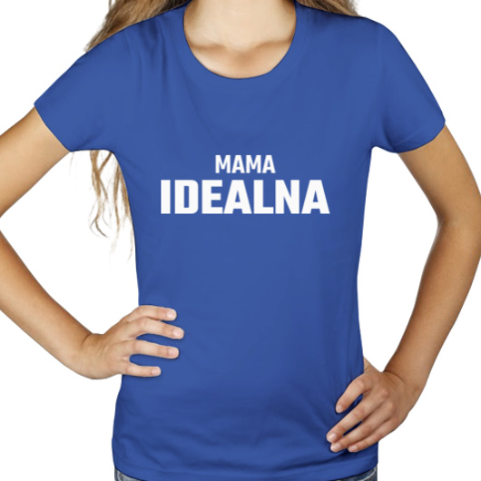 Mama Idealna - Damska Koszulka Niebieska
