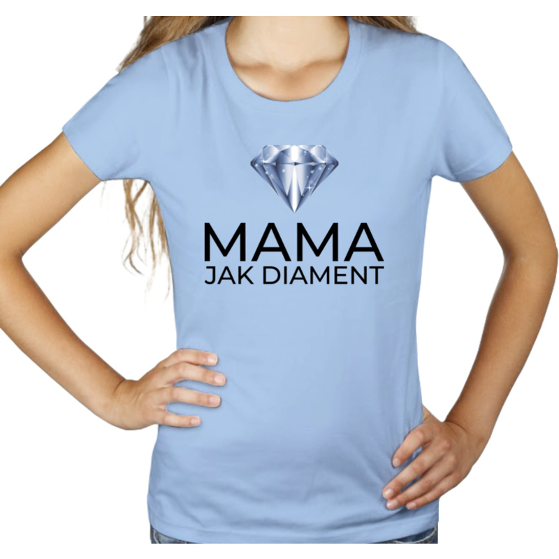 Mama Jak Diament - Damska Koszulka Błękitna