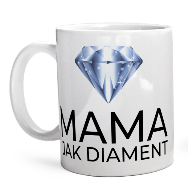 Mama Jak Diament - Kubek Biały