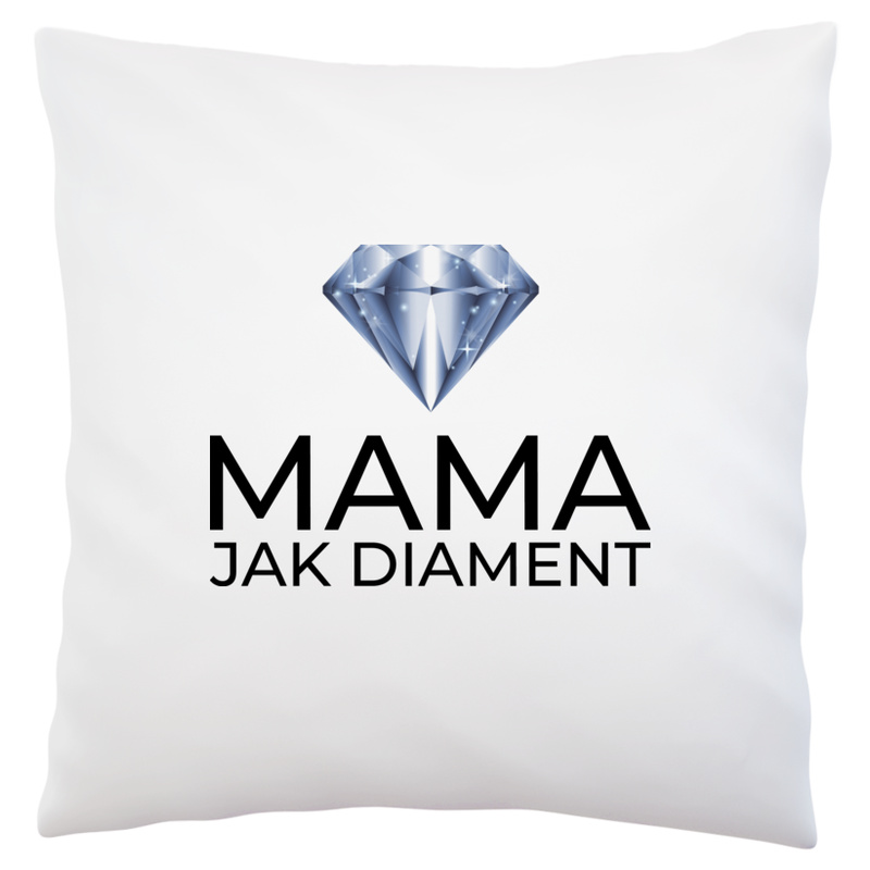 Mama Jak Diament - Poduszka Biała