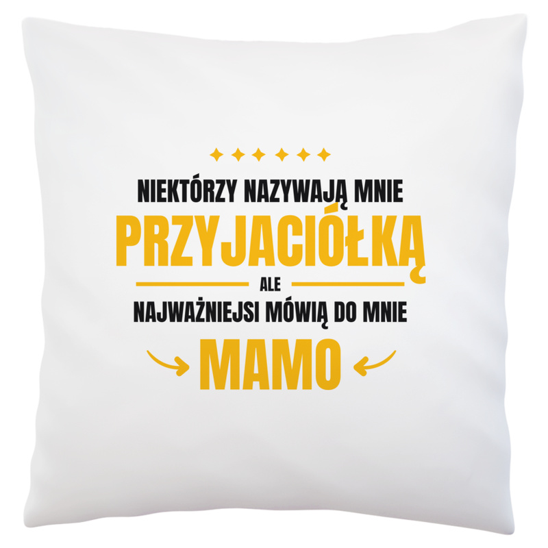 Mama Przyjaciółka - Poduszka Biała