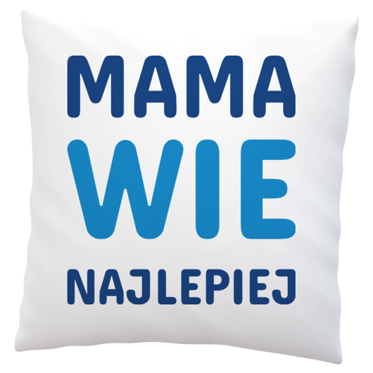 Mama Wie Najlepiej - Poduszka Biała