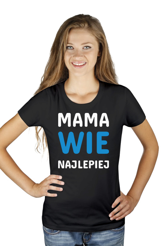 Mama Wie Najlepiej - Damska Koszulka Czarna