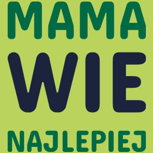 Mama Wie Najlepiej - Damska Koszulka Jasno Zielona