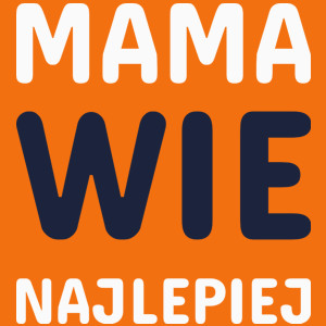 Mama Wie Najlepiej - Damska Koszulka Pomarańczowa
