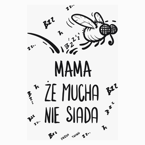 Mama Że Mucha Nie Siada - Poduszka Biała