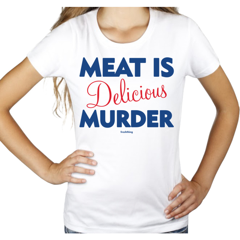 Meat Is Delicious Murder - Damska Koszulka Biała