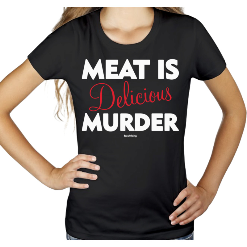 Meat Is Delicious Murder - Damska Koszulka Czarna