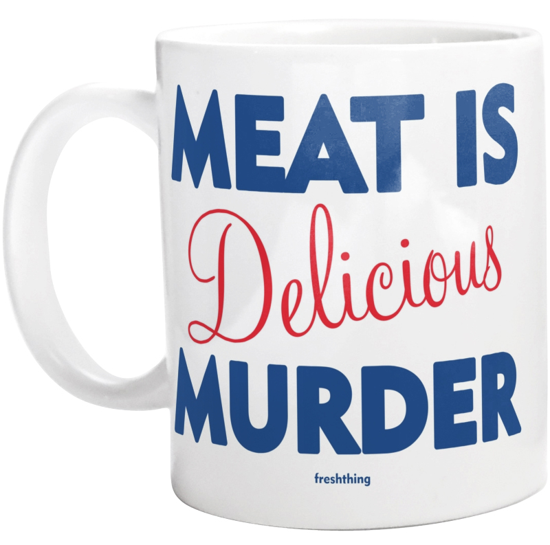 Meat Is Delicious Murder - Kubek Biały