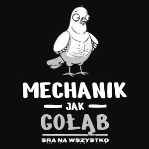 Mechanik Jak Gołąb Sra Na Wszystko - Męska Koszulka Czarna