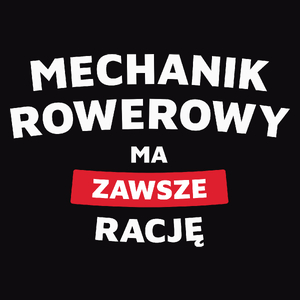 Mechanik Rowerowy Ma Zawsze Rację - Męska Koszulka Czarna