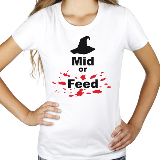 Mid Or Feed Lol - Damska Koszulka Biała
